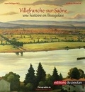 Jean-Philippe Rey et Philippe Branche - Villefranche-sur-Saône - Une histoire en Beaujolais.