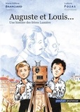 Marie-Hélène Branciard et Ludovic Pozas - Auguste et Louis... - Une histoire des frères Lumière.
