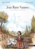 Ludovic Pozas et Marie Garnier - Jean-Marie Vianney - Une histoire du curé d'Ars.
