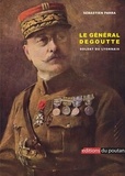 Sébastien Parra - Le général Degoutte - Soldat du Lyonnais.