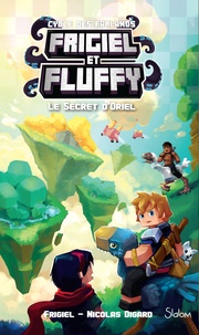  Frigiel et Nicolas Digard - Frigiel et Fluffy : Cycle des Farlands Tome 3 : Le secret d'Oriel.