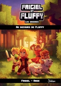  Frigiel et  Ange - Frigiel et Fluffy : Les origines Tome 2 : Au secours de Fluffy.