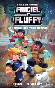  Frigiel et Olivier Gay - Frigiel et Fluffy : Cycle du Warden Tome 1 : Le tournoi des trois nations.