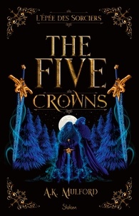 A.K. Mulford - The Five Crowns Tome 2 : L'Epée des sorciers.