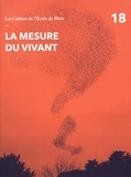 Olivier Gaudin - Les cahiers de l'Ecole de Blois N° 18 : La mesure du vivant.