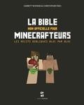 Garrett Romines et Christopher Miko - La Bible non officielle pour Minecrafteurs - Les récits bibliques bloc par bloc.
