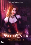 Ophélie Bruneau - Ana l'étoilée Tome 2 : Piste d'enfer.