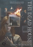 Dawn Kurtagich - The Dead House.