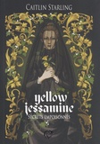 Caitlin Starling - Yellow Jessamine - Secrets empoisonnés.