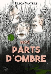 Erica Waters - Nos parts d'ombre.