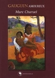 Marc Charuel - Gauguin amoureux.