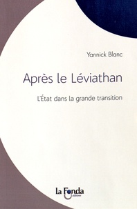 Yannick Blanc - Après le Léviathan - L'Etat dans la grande transition.