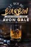 Avon Gale - Le roi du bourbon.