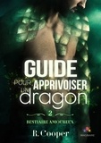 R. Cooper - Bestiaire amoureux Tome 2 : Guide pour apprivoiser un dragon.
