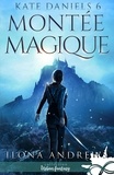 Ilona Andrews - Kate Daniels Tome 6 : Montée magique.