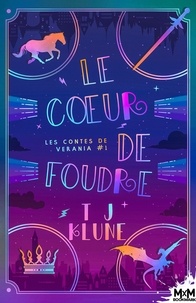 T. J. Klune - Les contes de Verania Tome 1 : Le coeur de foudre.