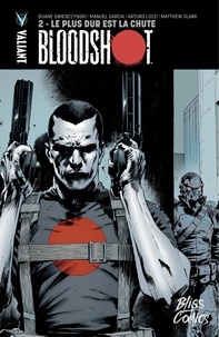  Duane Swierczynski et  Manuel Garcia - Bloodshot - Tome 2 - Le Plus dur est la chute.