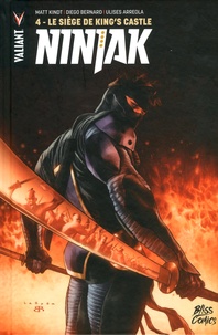 Matt Kindt et Diego Bernard - Ninjak Tome 4 : Le siège de King's Castle.