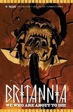 Peter Milligan et Juan José Ryp - Britannia Tome 2 : Ceux qui vont mourir.