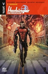 Rafer Roberts et Darick Robertson - Harbinger Renegade Tome 2 : Massacre.