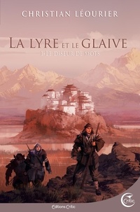 Christian Léourier - La lyre et le glaive Tome 1 : Le diseur de mots.