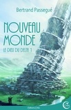 Bertrand Passegué - Le Dieu du delta Tome 1 : Nouveau monde.