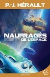 Luce Basseterre et Romain Benassaya - Naufragés de l’espace - Une anthologie autour de P.-J. Hérault.