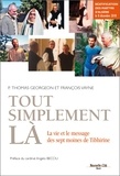 Thomas Georgeon et François Vayne - Tout simplement là - La vie et le message des sept moines de Tibhirine.