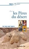 Marie-Anne Vannier - Prier 15 jours avec les Pères du désert.