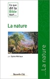 Sylvie Mériaux - Ce que dit la Bible sur... La nature.