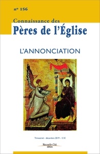  Nouvelle cité - Connaissance des Pères de l'Eglise N° 156 : L'annonciation.