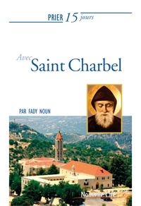 Fady Noun - Prier 15 jours avec Saint Charbel.