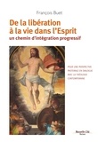 François Buet - De la libération à la vie dans l'Esprit - Un chemin d'intégration progressif.