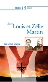 Hélène Mongin - Prier 15 jours avec Louis et Zelie Martin.