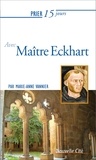Marie-Anne Vannier - Prier 15 jours avec Maître Eckhart.