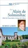 Martin de La Roncière - Prier 15 jours avec Alain de Solminihac - Abbé de Chancelade et évêque de Cahors.