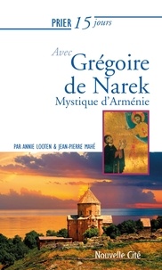 Annie Looten et Jean-Pierre Mahé - Grégoire de Narek - Mystique d'Arménie.
