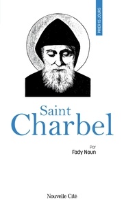 Fady Noun - Prier 15 jours avec saint Charbel.