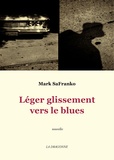 Mark SaFranko - Léger glissement vers le blues.