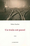 Fabien Sanchez - Un train est passé.