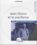 Jack Meurant - Jean Giono et le pacifisme - 1934-1944, de la paix à la guerre.