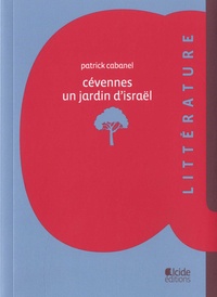 Patrick Cabanel - Cévennes, un jardin d'Israël.