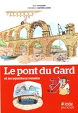 Eric Teyssier et Frédéric Cartier-Lange - Le pont du Gard et les aqueducs romains.