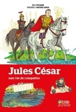 Eric Teyssier et Frédéric Cartier-Lange - Jules César, une vie de conquêtes.