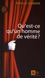 Jean-Luc Giribone - Qu'est-ce qu'un homme de vérité ?.