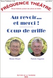 Bruno Druart et Patrick Angonin - Fréquence Théâtre N° 68, avril 2018 : Au revoir... et merci ! - Coup de griffe.