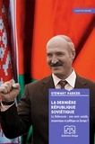Parker Stewart - La Dernière République soviétique - La Biélorussie : une oasis sociale, économique et politique ?.