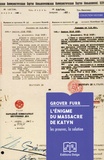 Grover Furr - L'énigme du massacre de Katyn - Les preuves, la solution.