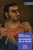 Adolfo Sanchez Vazquez - Philosophie de la praxis.