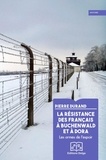 Pierre Durand - La Résistance des Français à Buchenwald et à Dora - Les armes de l'espoir.
